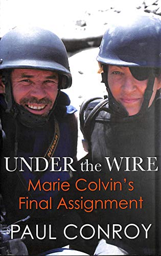 Stock image for Under the Wire: Marie Colvin's Final Assignment for sale by AwesomeBooks