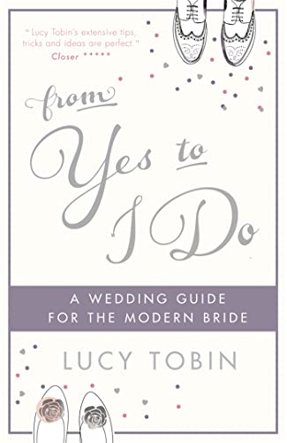 Beispielbild fr From Yes to I Do: The Wedding Guide for a Modern Bride zum Verkauf von WorldofBooks