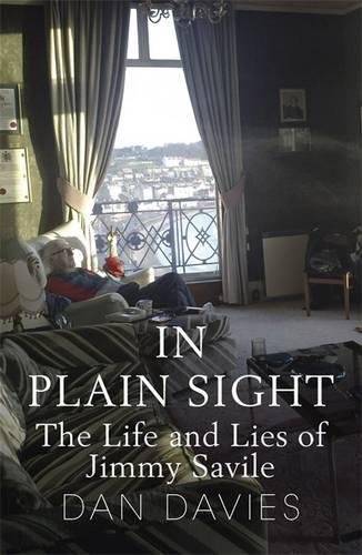 Stock image for In Plain Sight: The Life and Lies of Jimmy Savile for sale by WorldofBooks