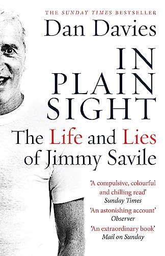 Stock image for In Plain Sight: The Life and Lies of Jimmy Savile for sale by WorldofBooks