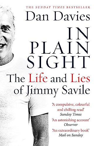 9781782067467: In Plain Sight: The Life and Lies of Jimmy Savile