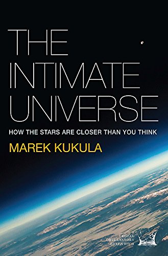 9781782067894: The Intimate Universe: How the stars are closer than you think