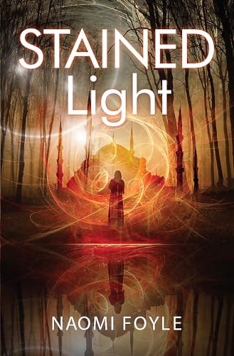 Beispielbild fr Stained Light: The Gaia Chronicles Book 4 zum Verkauf von WorldofBooks