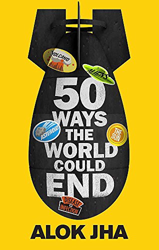 Stock image for 50 Ways the World Could End: The Doomsday Handbook for sale by WorldofBooks
