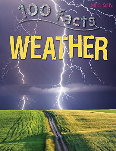 Stock image for 100 Facts Weather- Hurricanes, Tornadoes, Blizzards, Educational Projects, Fun Activities, Quizzes and More! for sale by Half Price Books Inc.