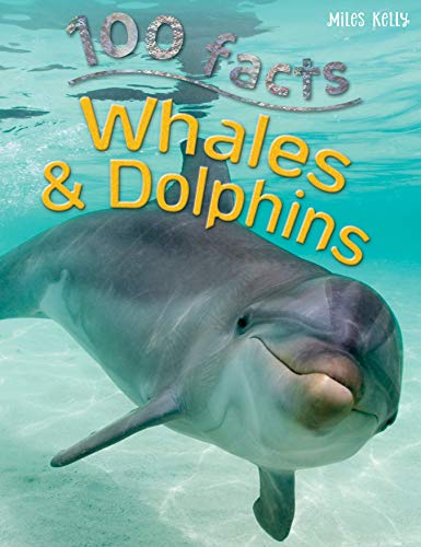 Imagen de archivo de 100 Facts Whales & Dolphins- Sea Mammals, Educational Projects, Fun Activities, Quizzes and More! a la venta por SecondSale