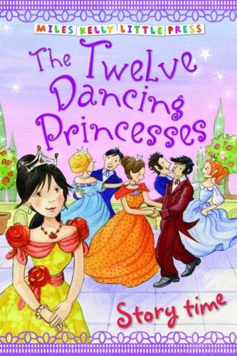 Stock image for The Twelve Dancing Princesses (Little Press Story Time) for sale by WorldofBooks