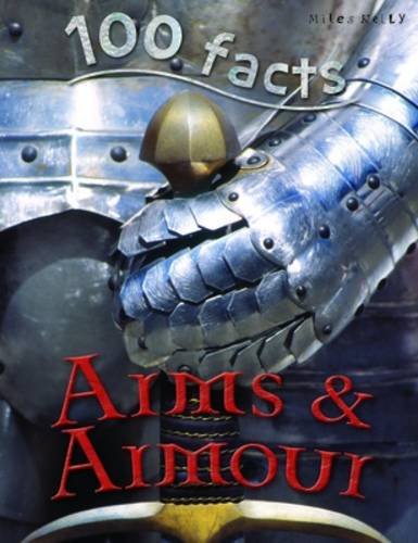Beispielbild fr 100 Facts Arms & Armour    Bitesized Facts & Awesome Images to Support KS2 Learning zum Verkauf von AwesomeBooks