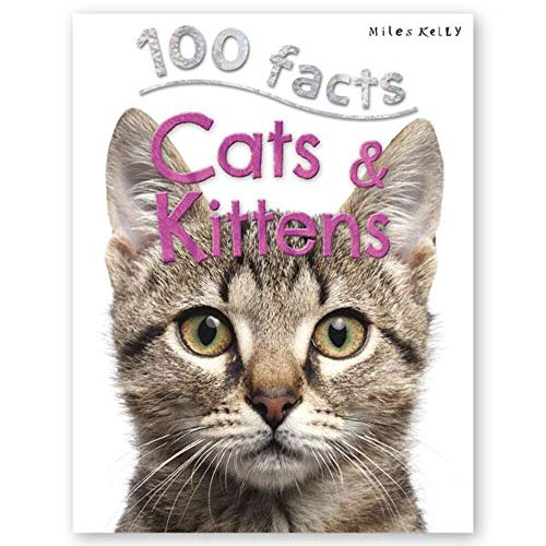 Stock image for 100 Facts Cats & Kittens  " Bitesized Facts & Awesome Images to Support KS2 Learning for sale by WorldofBooks