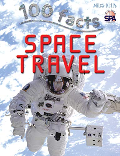 Imagen de archivo de 100 Facts Space Travel- NASA, Rockets, Space Shuttle, Educational Projects, Fun Activities, Quizzes and More! a la venta por SecondSale