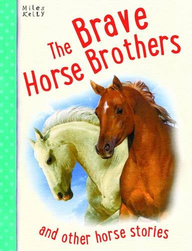 Beispielbild fr The Brave Horse Brothers: And Other Horse Stories, 5-8 zum Verkauf von ThriftBooks-Atlanta