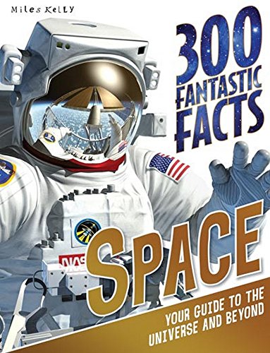 Stock image for 300 Fantastic Facts - Space: Your Guide to the Universe and Beyond for sale by ThriftBooks-Atlanta