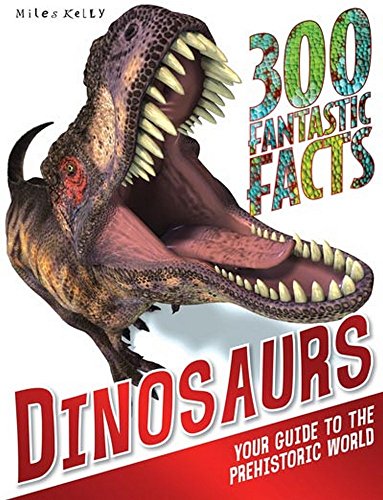 Stock image for 300 Fantastic Facts - Dinosaurs: Your Guide to the Prehistoric World for 7-11 for sale by Bookmonger.Ltd