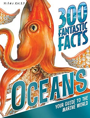 Imagen de archivo de 300 Fantastic Facts - Oceans: Your Guide to the Marine World for 7-11 a la venta por Your Online Bookstore