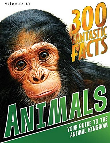 Beispielbild fr 300 Fantastic Facts - Animals: Your Guide to the Animal Kingdom for 7-11 zum Verkauf von SecondSale