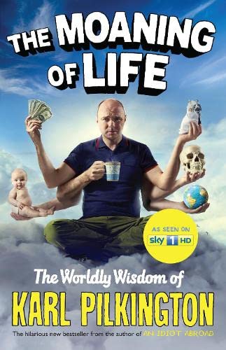 9781782111528: The Moaning of Life: The Worldly Wisdom of Karl Pilkington