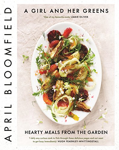 9781782111702: A Girl And Her Greens: Hearty Meals from the Garden