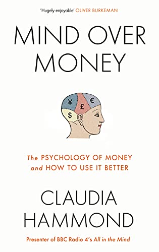 9781782112051: Mind Over Money: The Psychology of Money and How To Use It Better