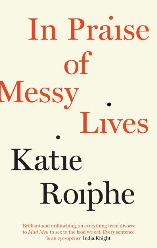 Beispielbild fr In Praise of Messy Lives zum Verkauf von WorldofBooks