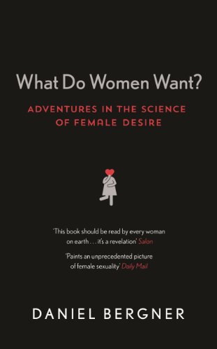 Beispielbild fr What Do Women Want?: Adventures in the Science of Female Desire zum Verkauf von Reuseabook