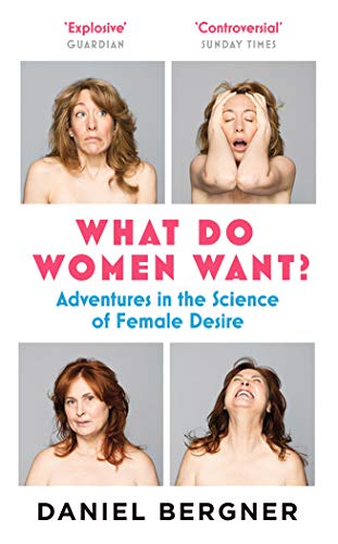 Beispielbild fr What Do Women Want?: Adventures in the Science of Female Desire: Adventures in the Science of Female Discovery zum Verkauf von WorldofBooks