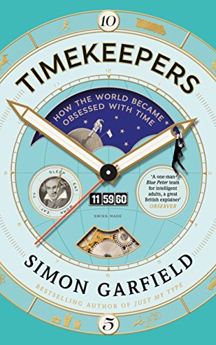

Timekeepers: How the World Became Obsessed With Time [signed]