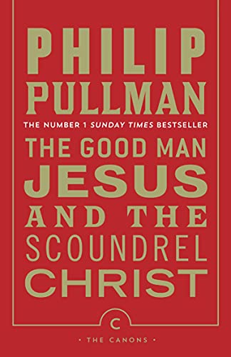 Beispielbild fr The Good Man Jesus and the Scoundrel Christ (Canons) zum Verkauf von WorldofBooks