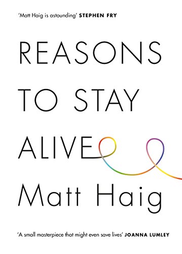 9781782115083: Reasons To Stay Alive: Matt Haig