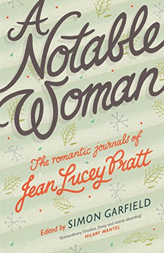 Beispielbild fr A Notable Woman: The Romantic Journals of Jean Lucey Pratt zum Verkauf von WorldofBooks