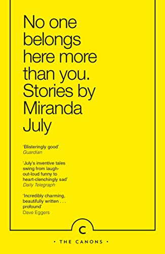 Imagen de archivo de No One Belongs Here More Than You: Miranda July a la venta por WorldofBooks