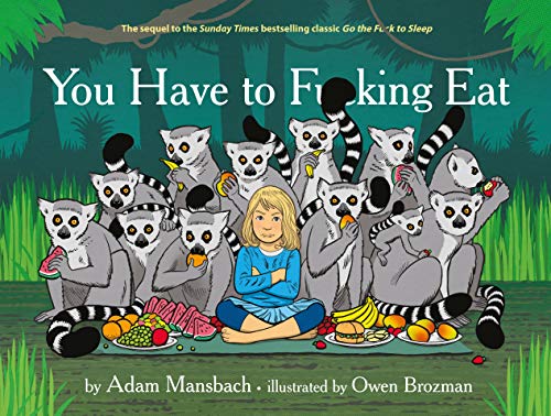Stock image for You Have To F*cking Eat for sale by Jenson Books Inc