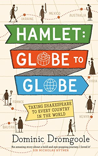 Stock image for Hamlet: Globe to Globe: Taking Shakespeare to Every Country in the World for sale by AwesomeBooks