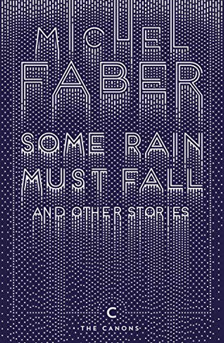 Beispielbild fr Some Rain Must Fall And Other Stories (Canons) zum Verkauf von WorldofBooks