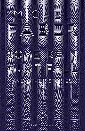 Imagen de archivo de Some Rain Must Fall And Other Stories (Canons) a la venta por WorldofBooks