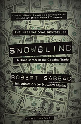 9781782118800: Snowblind: A Brief Career in the Cocaine Trade (Canons)