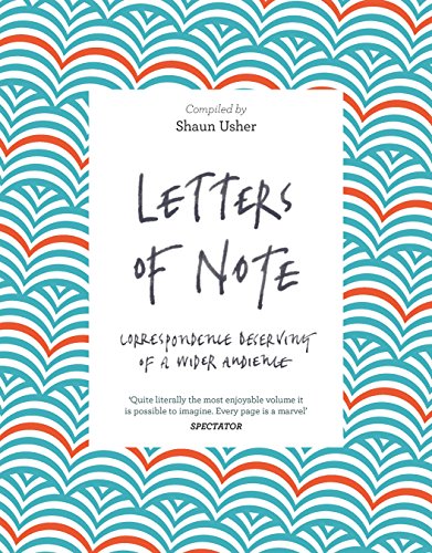 Stock image for Letters of Note: Correspondence Deserving of a Wider Audience for sale by Reuseabook