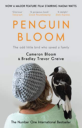 Stock image for Penguin Bloom: The Odd Little Bird Who Saved a Family [Paperback] Cameron Bloom (author), Bradley Trevor Greive (author) for sale by ThriftBooks-Dallas