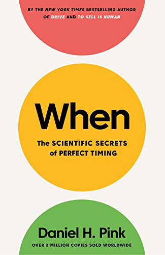 Beispielbild fr When: The Scientific Secrets of Perfect Timing zum Verkauf von Goodwill Southern California