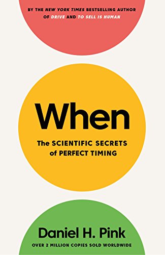 Imagen de archivo de When: The Scientific Secrets of Perfect Timing a la venta por WorldofBooks