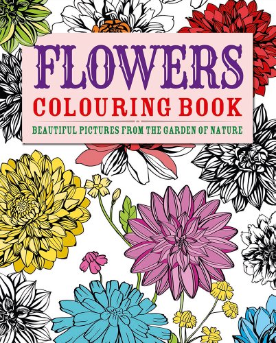 9781782121800: Flowers Colouring Book: Beautiful Pictures from the Garden of Nature