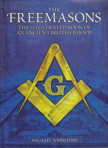 9781782121947: The Freemasons: The Illustrated Book of an Ancient Brotherhood