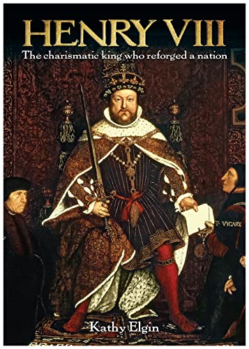 Stock image for Henry VIII : The Charismatic King Who Reforged a Nation for sale by Better World Books: West