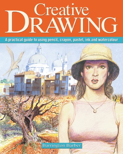 Stock image for Creative Drawing: A Practical Guide to Using Pencil, Crayon, Pastel, Ink and Watercolour for sale by WorldofBooks