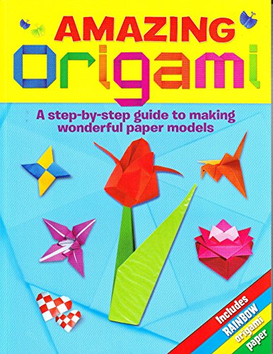 Beispielbild fr Amazing Origami: A Step-by-step Guide to Making Wonderful Paper Models zum Verkauf von WorldofBooks