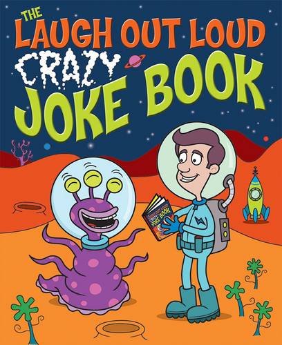 Beispielbild fr The Laugh Out Loud Crazy Joke Book zum Verkauf von Wonder Book
