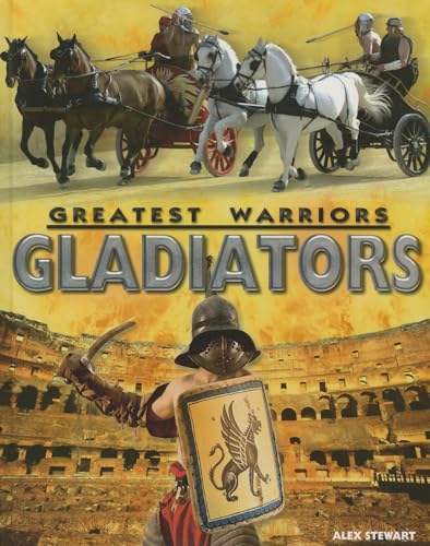 Gladiators (Greatest Warriors) (9781782123989) by Stewart, Alex