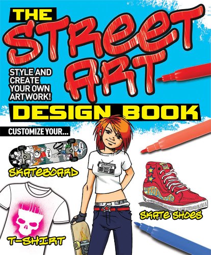 9781782124351: The Street Art Design Book: Style and Create Your Own Artwork!