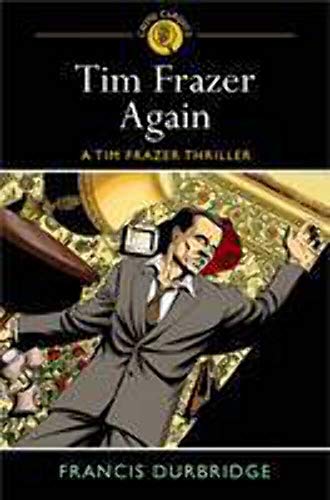 Beispielbild fr Tim Frazer Again: A Tim Frazer Thriller zum Verkauf von Wonder Book