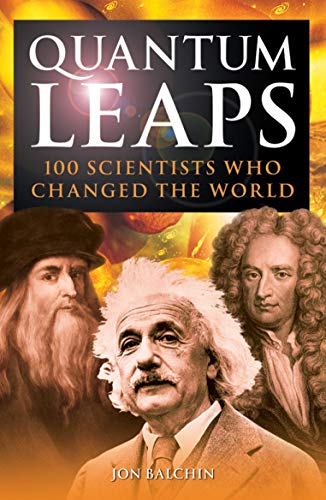 Beispielbild fr Quantum Leaps : 100 Scientists Who Changed the World zum Verkauf von Better World Books