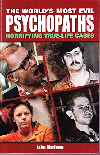 Stock image for World's Most Evil Psychopaths: Horrifying True Life Cases for sale by HPB-Emerald